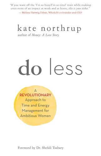 Do Less: A Revolutionary Approach to Time and Energy Management for Ambitious Women