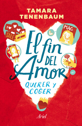 El fin del amor: querer y coger en el siglo XXI