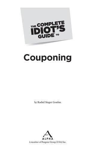 The Complete Idiot's Guide to Couponing: Clip and Download Your Way to Big Savings!