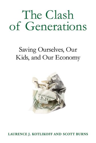The Clash of Generations: Saving Ourselves, Our Kids, and Our Economy
