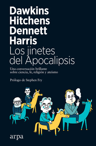 Los jinetes del Apocalipsis: Una conversación brillante sobre ciencia, fe, religión y ateísmo