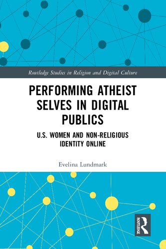 Performing Atheist Selves in Digital Publics: U.S. Women and Non-Religious Identity Online