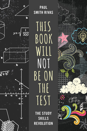 This Book Will Not Be on the Test: The Study Skills Revolution