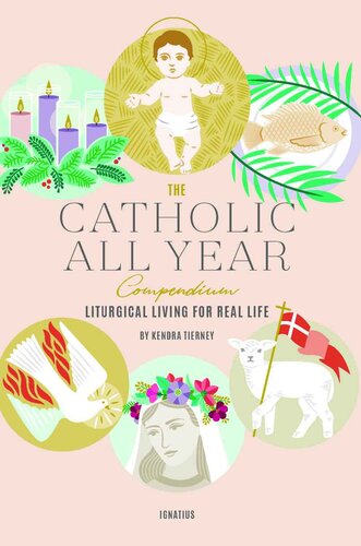 The Catholic All Year Compendium: Liturgical Living for Real Life