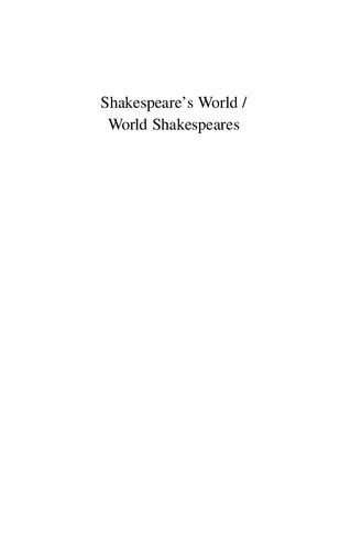 Shakespeare's World/World Shakespeares: The Selected Proceedings of the International Shakespeare Association World Congress Brisbane, 2006