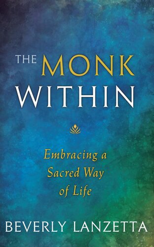 The Monk Within: Embracing a Sacred Way of Life