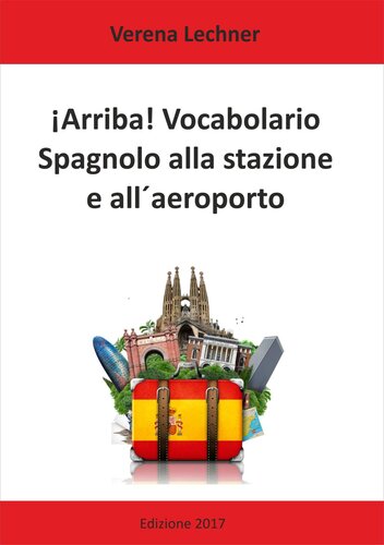 ¡Arriba! Vocabolario: Spagnolo alla stazione e all'aeroporto
