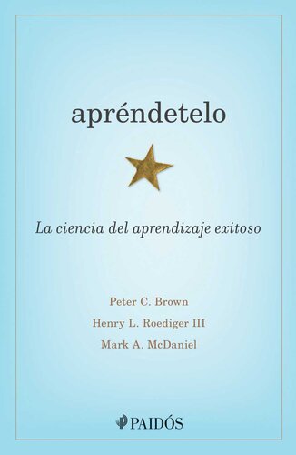 Apréndetelo: La ciencia del aprendizaje exitoso