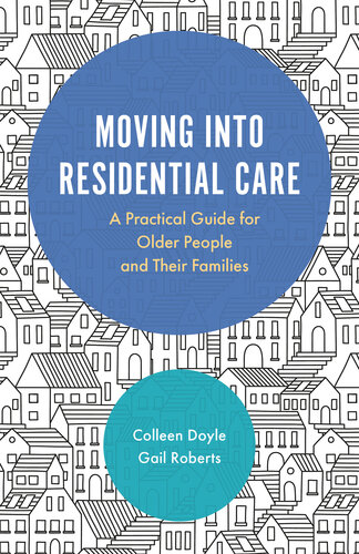 Moving into Residential Care: A Practical Guide for Older People and Their Families