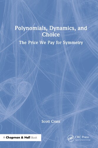 Polynomials, Dynamics, and Choice: The Price We Pay for Symmetry