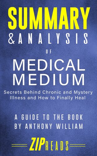 Summary & Analysis of Medical Medium: Secrets Behind Chronic and Mystery Illness and How to Finally Heal