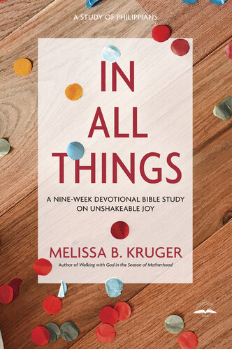 In All Things: A Nine-Week Devotional Bible Study on Unshakeable Joy