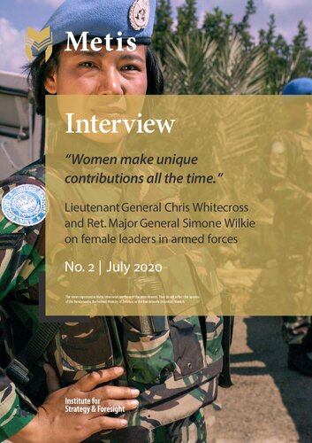 “ Women make unique contributions all the time. ” Lieutenant General Chris Whitecross and Ret. Major General Simone Wilkie on female leaders in armed forces