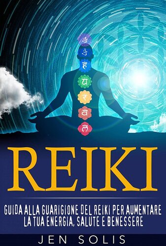 Reiki: Guida alla guarigione del Reiki per aumentare la tua energia, salute e benessere