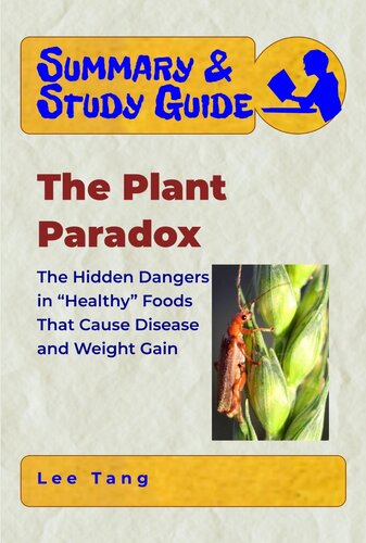 Summary & Study Guide--The Plant Paradox: The Hidden Dangers in 