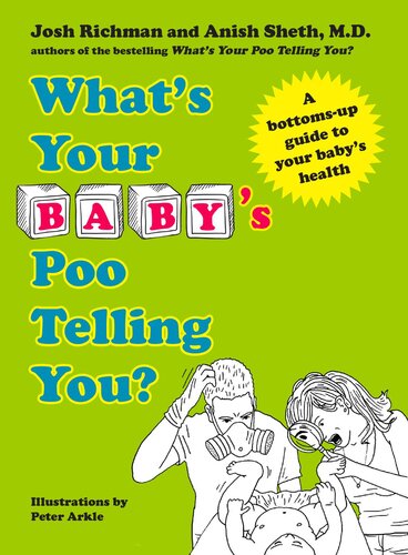 What's Your Baby's Poo Telling You?: A Bottoms-Up Guide to Your Baby's Health