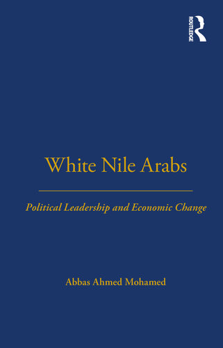 White Nile Arabs: Political Leadership and Economic Change Volume 53