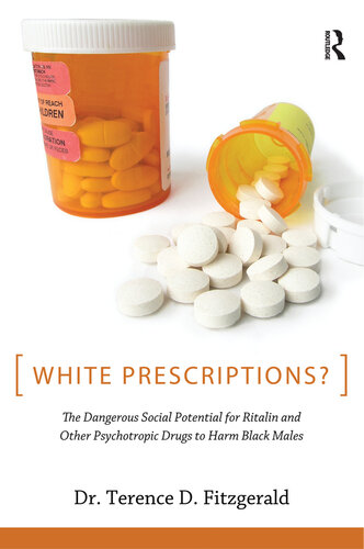 White Prescriptions?: The Dangerous Social Potential for Ritalin and Other Psychotropic Drugs to Harm Black Males