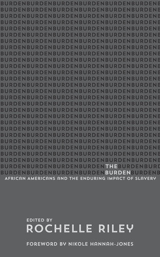 The Burden: African Americans and the Enduring Impact of Slavery