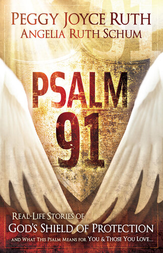 Psalm 91: Real-Life Stories of God's Shield of Protection And What This Psalm Means for You & Those You Love