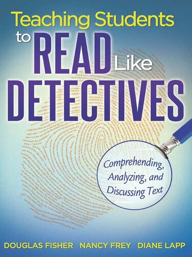 Teaching Students to Read Like Detectives: Comprehending, Analyzing and Discussing Text