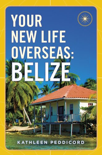 Your New Life Overseas--Belize