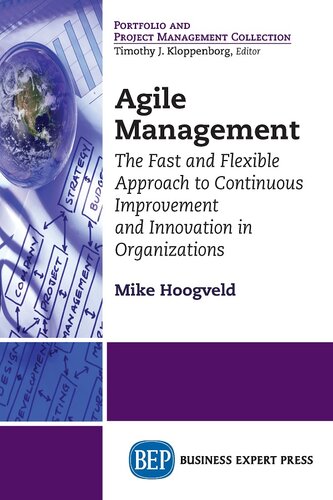 Agile Management: The Fast and Flexible Approach to Continuous Improvement and Innovation in Organizations