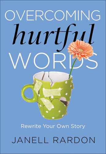 Overcoming Hurtful Words: Rewrite Your Own Story