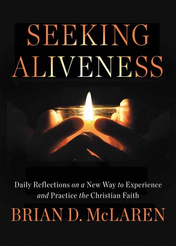 Seeking Aliveness: Daily Reflections on a New Way to Experience and Practice the Christian Faith