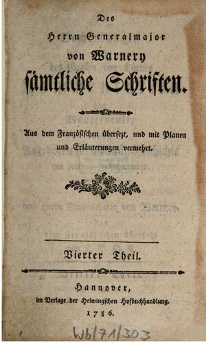 Des Herrn Generalmajor von Warnery sämtliche Schriften / Bemerkungen über des Grafen von Turpin Kommentarien über Montecucoli