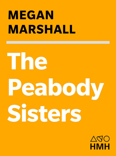 The Peabody Sisters: Three Women Who Ignited American Romanticism