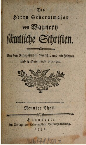 Des Herrn Generalmajor von Warnery sämtliche Schriften / Bemerkungen über den Versuch über die Kriegskunst des Herrn Obersten von Guibert