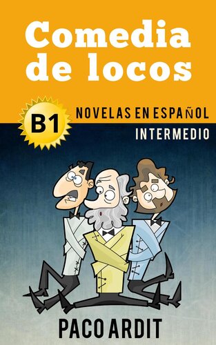 Comedia de locos--Novelas en español para intermedios (B1)