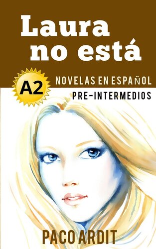 Laura no está--Novelas en español para pre-intermedios (A2)