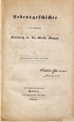 Lebensgeschichte des Baron Friedrich de la Motte Fouqué