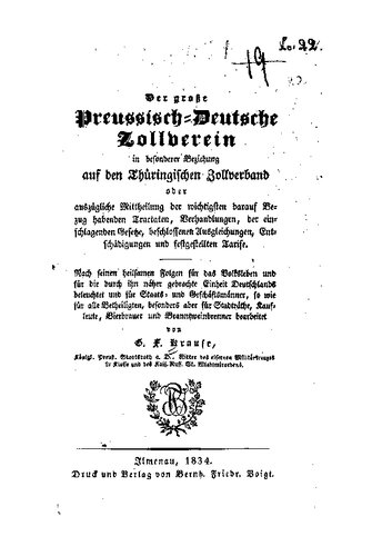 Der große Preussisch-Deutsche Zollverein in besonderer Beziehung auf den Thuringischen Zollverband: oder auszugliche Mittheilung Der wichtigsten darauf Bezug habenden Tractaten, Verhandlungen, der einschlagenden Gesetze, beschlossenen Ausgleichungen