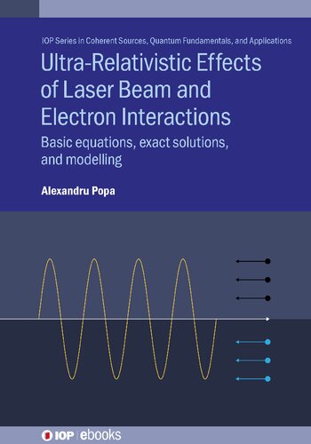 Ultra-Relativistic Effects of Laser Beam and Electron Interactions: Basic Equations, Exact Solutions, and Modelling