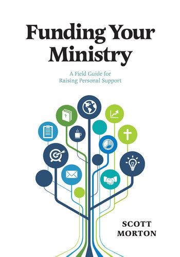 Funding Your Ministry: A Field Guide for Raising Personal Support