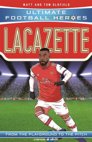 Lacazette (Ultimate Football Heroes--the No. 1 football series): Collect them all!