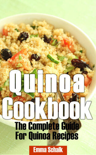 Quinoa Cookbook: The Complete Guide for Quinoa Recipes