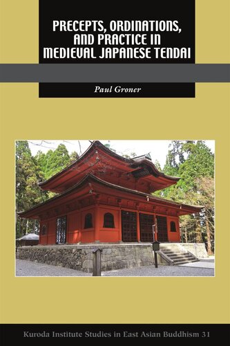 Precepts, Ordinations, and Practice in Medieval Japanese Tendai