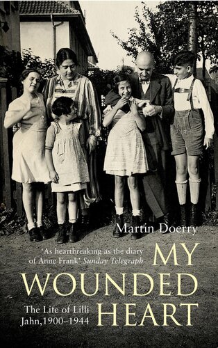 My Wounded Heart: The Life of Lilli Jahn, 1900-1944