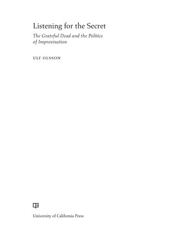 Listening for the Secret: The Grateful Dead and the Politics of Improvisation
