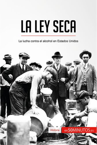 La Ley Seca: La lucha contra el alcohol en Estados Unidos