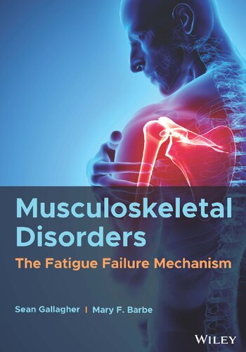 Musculoskeletal Disorders: The Fatigue Failure Mechanism