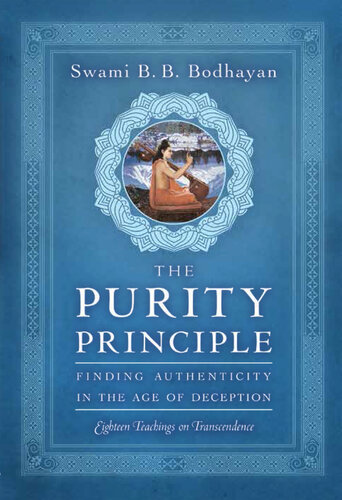 The Purity Principle: Finding Authenticity in the Age of Deception