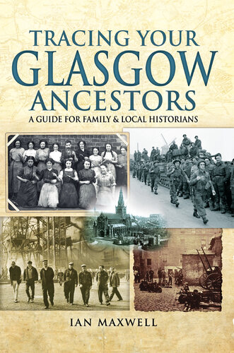 Tracing Your Glasgow Ancestors: A Guide for Family & Local Historians