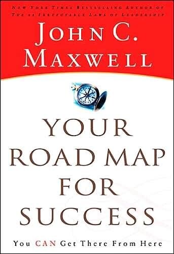 Your Road Map for Success (Summary): You Can Get There from Here