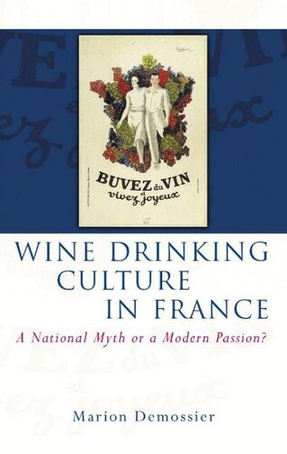 Wine Drinking Culture in France: A National Myth or a Modern Passion?