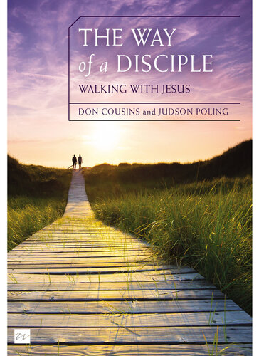 The Way of a Disciple Bible Study Guide: Walking with Jesus: How to Walk with God, Live His Word, Contribute to His Work, and Make a Difference in the World